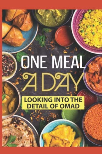 One Meal A Day Looking Into The Detail Of OMAD