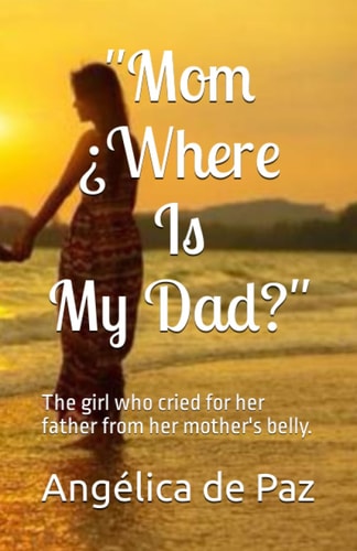 "Mom Where Is My Dad?" The Girl who Cried for Her Father from Her Mother's Belly