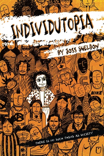 Individutopia A Novel Set in a Neoliberal Dystopia