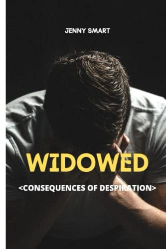 Widowed Consequences of Desperation