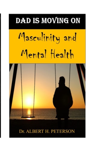 Dad Is Moving on Masculinity and Mental Health