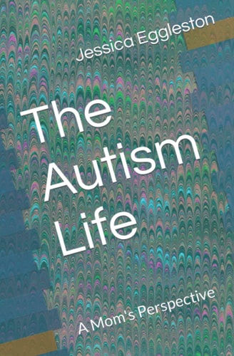 The Autism Life A Mom's Perspective