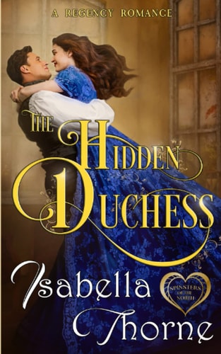 The Hidden Duchess A Regency Romance
