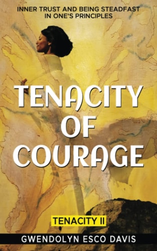 Tenacity of Courage Inner Trust and Being Steadfast in One's Principles
