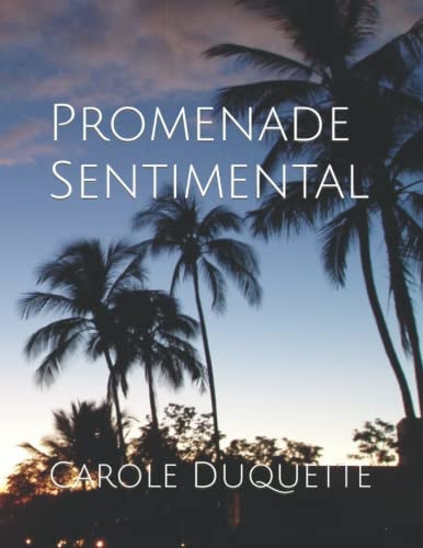Promenade Sentimental A Collection Of Inspirational Poetry