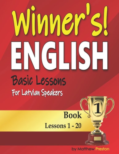 Winner's English - Basic Lessons For Latvian Speakers - Book 1 Lessons 1 - 20