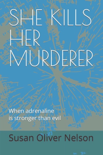 She Kills Her Murderer When Adrenaline is Stronger Than Evil