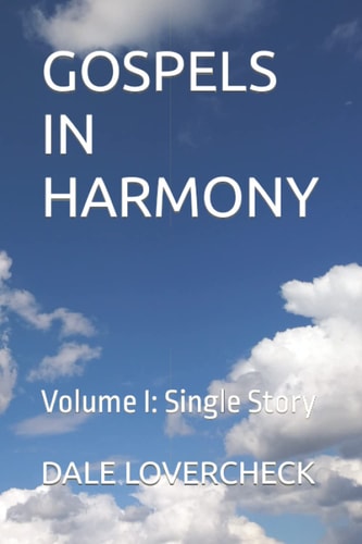 Gospels in Harmony Volume I: Single Story