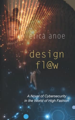 Design Flaw A Novel of Cybersecurity in the World of High Fashion