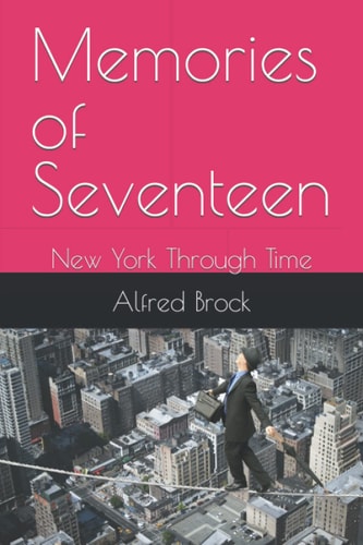 Memories of Seventeen New York Through Time