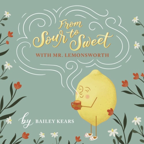 From Sour to Sweet with Mr. Lemonsworth