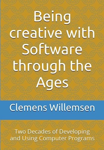 Being Creative with Software Through the Ages Two Decades of Developing and Using Computer Programs