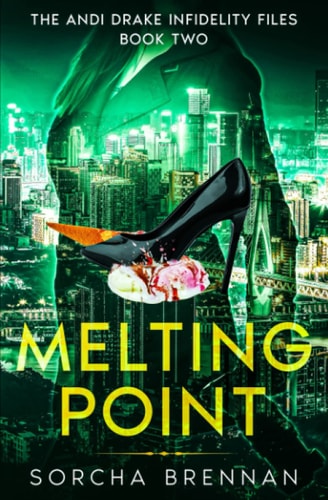 Melting Point The Andi Drake Infidelity Files: Book Two