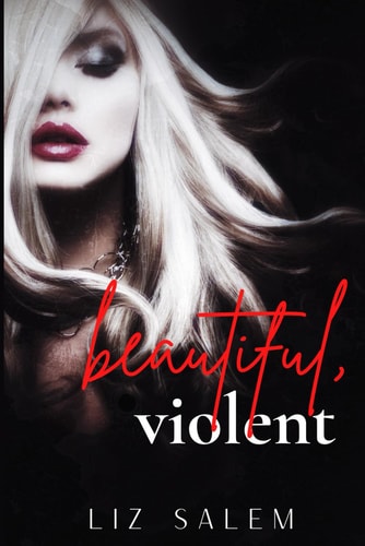 BEAUTIFUL, VIOLENT Beautiful, Violent Book 1 (a Romance Thriller).