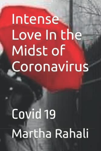 Intense Love In the Midst of Coronavirus Covid 19