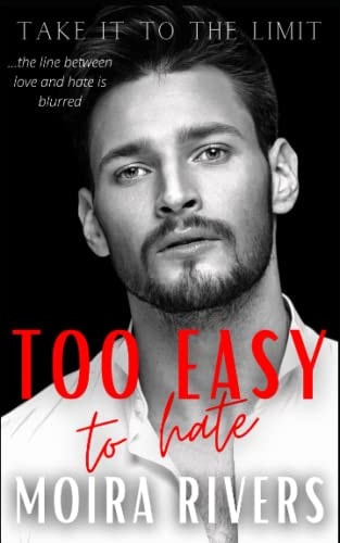 Too Easy to Hate A Motorcycle Club Billionaire Enemies to Lovers Romance