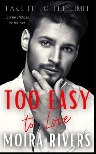 Too Easy to Love A Motorcycle Club Billionaire Enemies to Lovers Romance