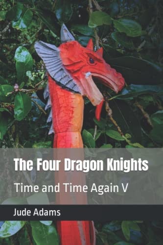 The Four Dragon Knights Time and Time Again V