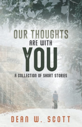 Our Thoughts Are With You A Collection of Short Stories