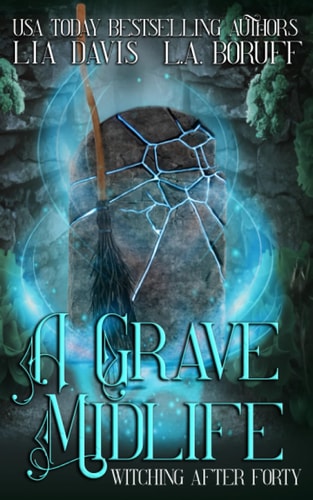 A Grave Midlife A Paranormal Women's Fiction Novel