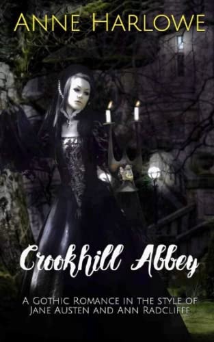 Crookhill Abbey A Gothic Romance in the Style of Jane Austen and Ann Radcliffe