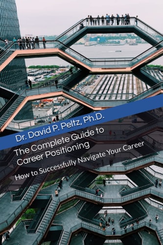 The Complete Guide to Career Positioning How to Successfully Navigate Your Career