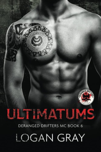 Ultimatums Deranged Drifters MC Book 6