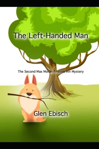The Left-Handed Man The Second Max Moran Fireside Inn Mystery
