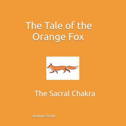 The Tale of the Orange Fox The Sacral Chakra