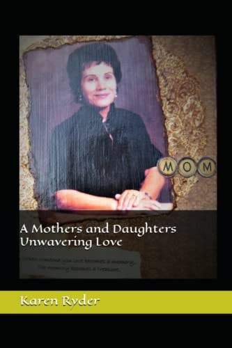 A Mothers and Daughters Unwavering Love