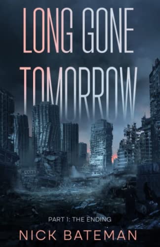 Long Gone Tomorrow Part 1 - The Ending