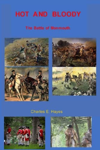 Hot and Bloody The Battle of Monmouth