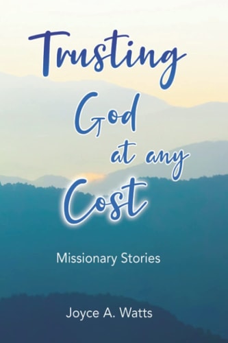 Trusting God at Any Cost Missionary Stories