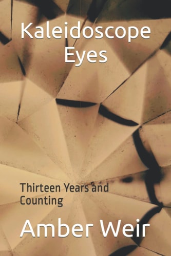 Kaleidoscope Eyes Thirteen Years and Counting