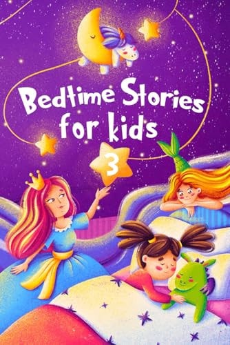 Bedtime Stories for Kids 3 Five Minute Stories for Boys and Girls 4-8 Years Old