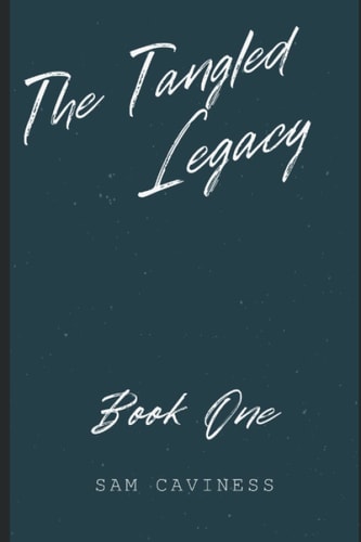 The Tangled Legacy Book One