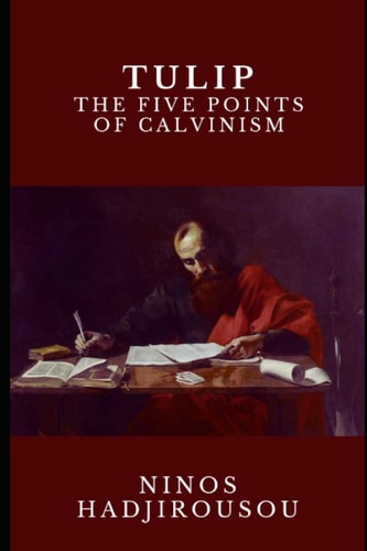 TULIP: The Five Points Of Calvinism