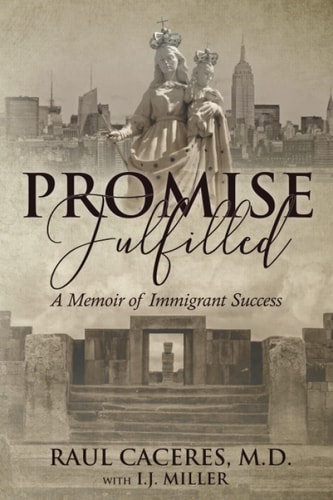 Promise Fulfilled A Memoir of Immigrant Success