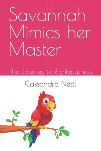 Savannah Mimics Her Master The Journey to Righteousness