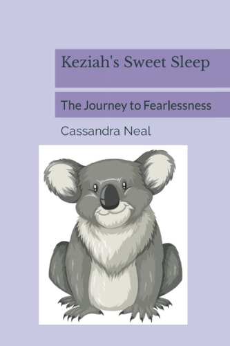 Keziah's Sweet Sleep The Journey to Fearlessness