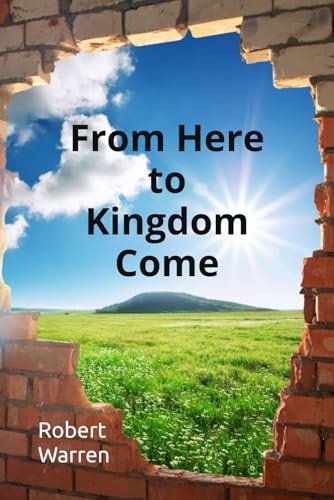 From Here to Kingdom Come