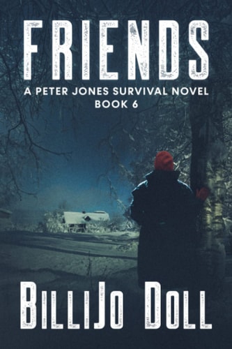 Friends A Peter Jones Survival Novel; Book 6