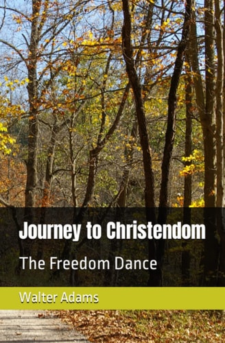 Journey to Christendom The Freedom Dance