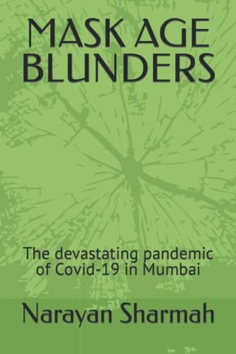 Mask Age Blunders The Devastating Pandemic of Covid-19 in Mumbai