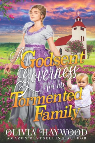 A Godsent Governess for His Tormented Family A Christian Historical Romance Book