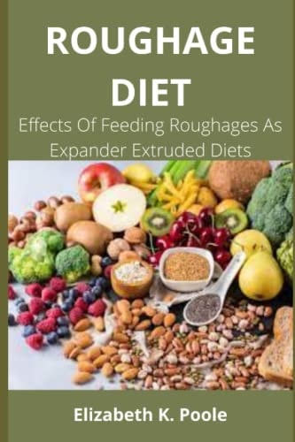 Roughage Diet Effects Of Feeding Roughages As Expander Extruded Diets