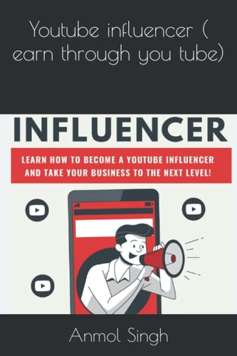 Youtube Influencer ( Earn Through You Tube)