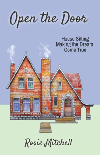Open the Door House-Sitting, Making the Dream Come True