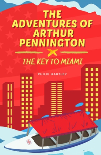 The Adventures of Arthur Pennington The Key to Miami