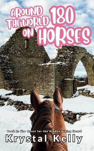 Around the World on 180 Horses - Book 2 The Quest for the Hidden Viking Hoard